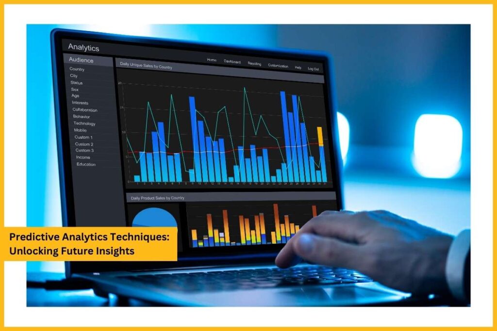 Predictive Analytics Techniques: Unlocking Future Insights