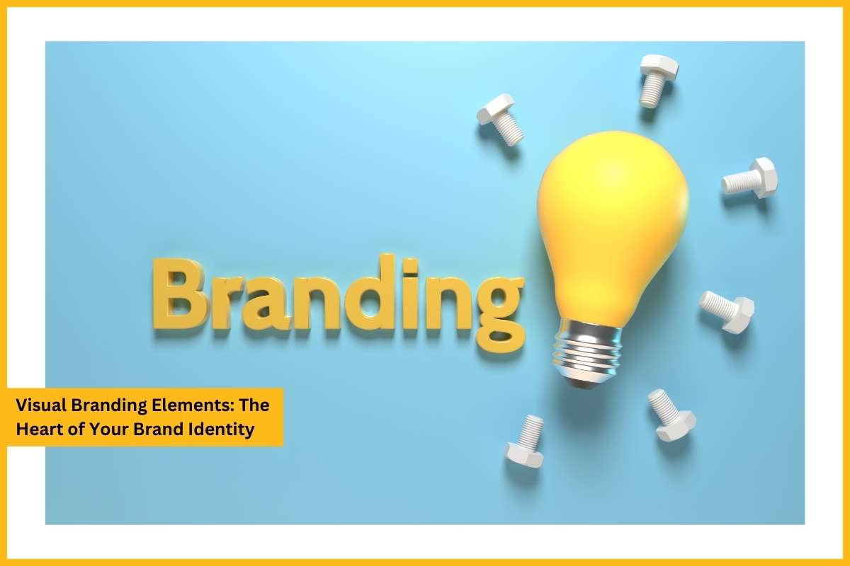 Visual Branding Elements: The Heart of Your Brand Identity